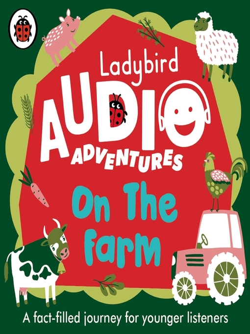 Title details for Ladybird Audio Adventures--On the Farm by Ladybird - Available